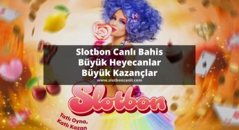 Slotbon Canlı Bahis Büyük Heyecanlar Büyük Kazançlar