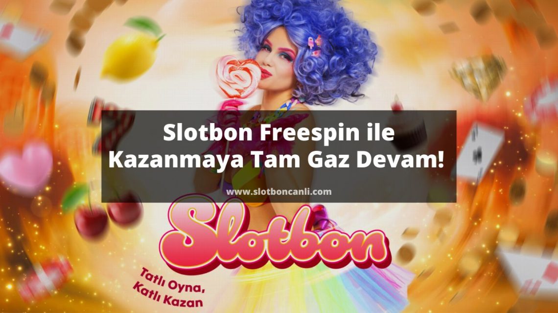 Slotbon Freespin ile Kazanmaya Tam Gaz Devam Slotbon Freespin ile Kazanmaya Tam Gaz Devam